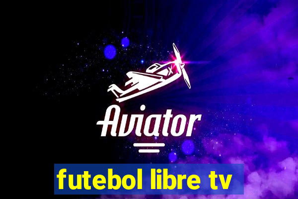 futebol libre tv